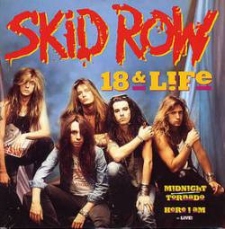 Skid Row : 18 and Life